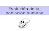 Evolución de la  población humana
