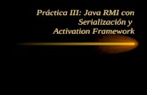 Práctica III: Java RMI con Serialización y  Activation Framework