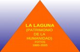 LA LAGUNA (PATRIMONIO  DE LA  HUMANIDAD)  FOTOS 1880-2005