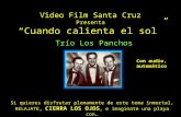 Video Film Santa Cruz Presenta “Cuando calienta el sol”