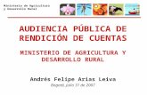 AUDIENCIA PÚBLICA DE RENDICIÓN DE CUENTAS MINISTERIO DE AGRICULTURA Y DESARROLLO RURAL