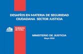 DESAFÍOS  EN  MATERIA DE SEGURIDAD  CIUDADANA   SECTOR  JUSTICIA