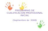 PROGRAMAS DE CUALIFICACIÓN PROFESIONAL INICIAL (Septiembre de  2008)