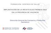 FORMACIÓN  CENTROS DE SALUD IMPLANTACIÓN DE LA RECETA ELECTRÓNICA 2012 EN LA PROVINCIA DE VALENCIA