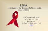 SIDA ( síndrome de inmunodeficiencia adquirida )