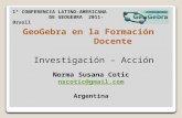 GeoGebra  en la Formación           Docente   Investigación – Acción Norma Susana Cotic