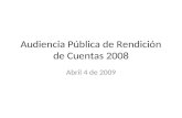 Audiencia Pública de Rendición de Cuentas 2008