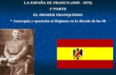 LA ESPAÑA DE FRANCO (1939 - 1975) 1ª PARTE EL PRIMER FRANQUISMO