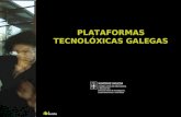 PLATAFORMAS TECNOLÓXICAS GALEGAS