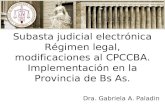 Subasta judicial electrónica Régimen legal, modificaciones al  CPCCBA .