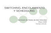 SWITCHING, ENCOLAMIENTO Y SCHEDULING