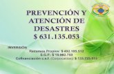 PREVENCIÓN Y ATENCIÓN DE DESASTRES $ 631.135.053 INVERSIÓN  Recursos Propios: $ 492.185.512