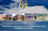 UN ESTADO COMUNITARIO CON VIVIENDA PARA TODOS República de Colombia