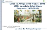 Entre lo Antiguo y lo Nuevo: 1808-1868: La crisis del Antiguo Régimen (1808-1833)