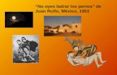 “No oyes ladrar los perros” de Juan Rulfo, México, 1953