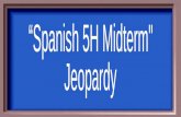 “Spanish 5H Midterm" Jeopardy