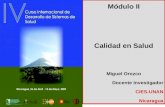 Módulo II Calidad en Salud Miguel Orozco Docente Investigador CIES-UNAN Nicaragua