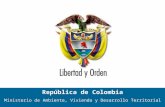 Repblica de Colombia Ministerio de Ambiente, Vivienda y Desarrollo Territorial