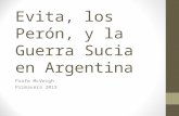 Evita, los Perón, y la Guerra Sucia en Argentina