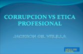 CORRUPCION VS ETICA PROFESIONAL