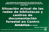 Situación actual de las redes de bibliotecas y centros de documentación forestal en Centro América