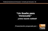 “Un Sueño para Venezuela”           ¿Cómo hacerlo realidad?