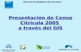 Presentación de Censo Citrícola 2005  a través del GIS