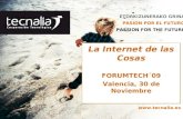 La Internet de las Cosas FORUMTECH´09 Valencia, 30 de Noviembre