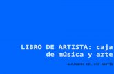 LIBRO DE ARTISTA: caja de música y arte