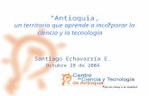 “Antioquia, un territorio que aprende a incorporar la ciencia y la tecnología ”