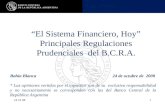 “El Sistema Financiero, Hoy” Principales Regulaciones Prudenciales  del B.C.R.A.