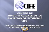CENTRO DE INVESTIGACIONES DE LA FACULTAD DE ECONOMÍA CIFE