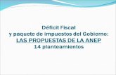 Déficit Fiscal  y paquete de impuestos del Gobierno: LAS PROPUESTAS DE LA ANEP 14  planteamientos