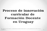 Proceso de innovación curricular de  Formación Docente  en Uruguay