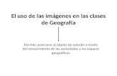 El uso de las imágenes en las clases de Geografía