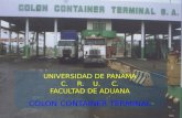 UNIVERSIDAD DE PANAMA C.    R.    U.     C. FACULTAD DE ADUANA COLON CONTAINER TERMINAL