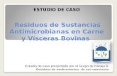 ESTUDIO DE CASO Residuos de Sustancias Antimicrobianas en Carne y Vísceras Bovinas
