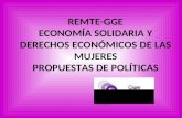 REMTE-GGE Economía Solidaria y Derechos Económicos de las Mujeres Propuestas de Políticas