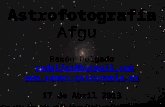 Astrofotografía Afgu Ramón Delgado radelfer@hotmail ramon-astronomia.es 17 de Abril 2013