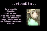 Je m’apelle Claudia. J’ai 14 ans.