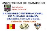 II CONGRESO INTERNACIONAL  DE CUIDADO HUMANO. Educación, curriculo y salud. Valencia. Venezuela