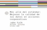 Más allá de l  estándar : M ejorar la calidad de los datos en  acciones  corporativ a s John Falk