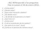 ALC 48  Responde  a  las preguntas Hoy  es jueves el  26  de  enero 2012.