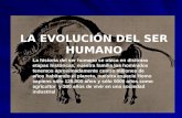 LA  EVOLUCIÓN DEL SER HUMANO