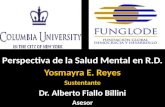 Perspectiva de la Salud Mental en R.D. Yosmayra  E. Reyes Sustentante Dr. Alberto Fiallo Billini