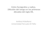 Entre  fonógrafos  y radios. Difusión  del tango en  las primeras décadas  del  siglo  XX.