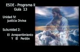 ESDE - Programa II Guía  13 Unidad IV:  Justicia Divina Subunidad 2: El  Arrepentimiento