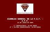 ASAMBLEA GENERAL DE LA F.A.F. - A.F.F. 24 DE JUNIO DE 2009 1ª CONVOCATORIA: 19:00 HORAS