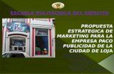 PROPUESTA ESTRATEGICA DE MARKETING PARA LA EMPRESA PACO PUBLICIDAD DE LA CIUDAD DE LOJ A