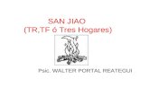 SAN JIAO  (TR,TF ó Tres Hogares)